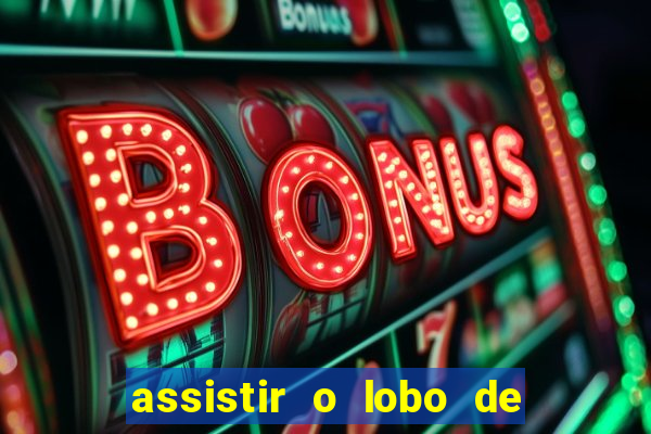 assistir o lobo de wall street